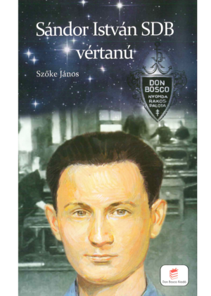 Sándor István SDB, vértanú, borító